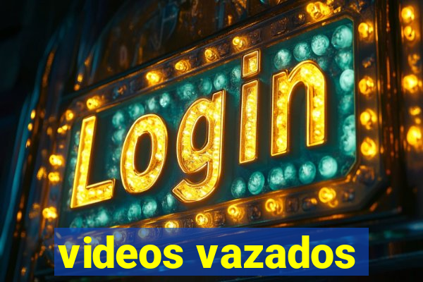 videos vazados